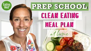 Clean-Eating Meal Plan For Beginners | Getting Back on Track | Prep School