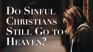 WHAT IS SAVING FAITH--Can a Christian Live in Sin and Still Go to Heaven? screenshot 3