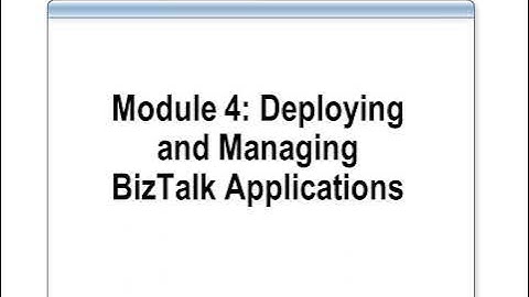 Deploying and Managing BizTalk Applications