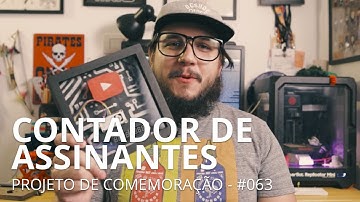 COMEMORAÇÃO - INTERNET DAS COISAS - CONTADOR DE ASSINANTES DO YOUTUBE - 063