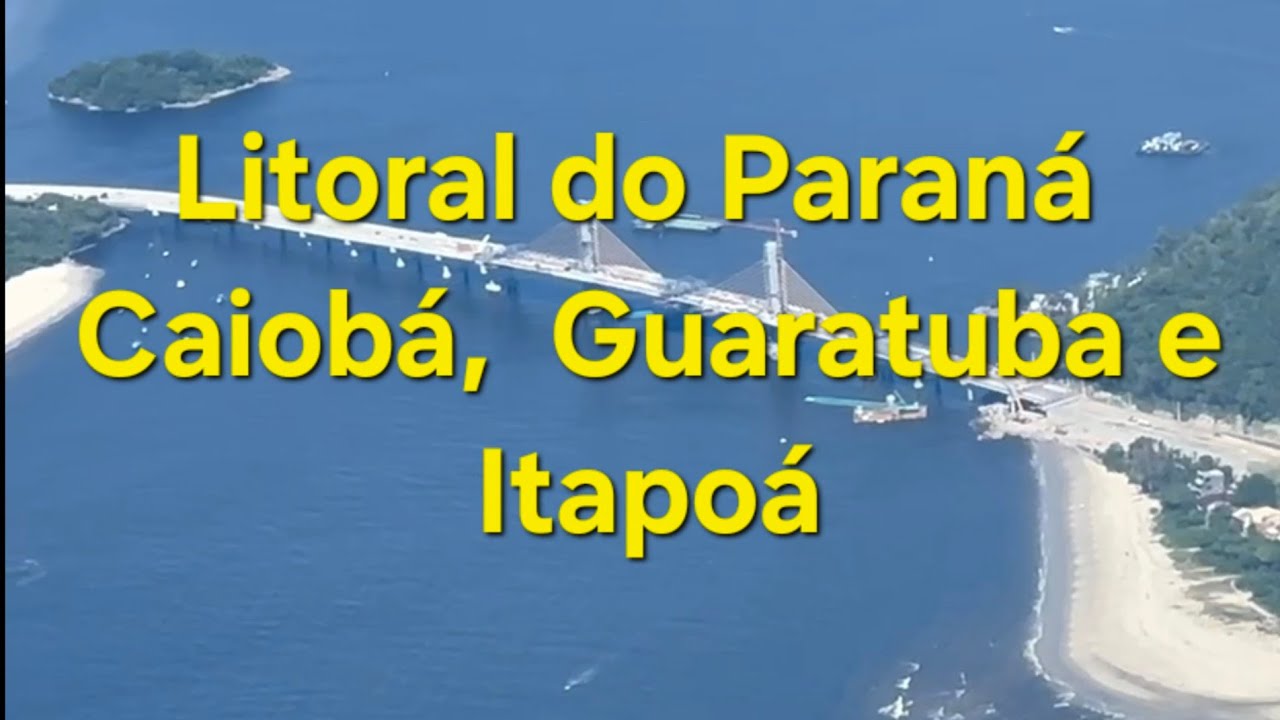 Litoral do Paraná,  Matinhos,  Caiobá, Ponte de Guaratuba e Itapoá, visto por cima!
