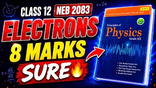 Electrons in 50 Minutes | 8 Marks Sure 🔥 | Class 12 Physics | NEB 2083