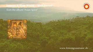 Jasmon & Slow World - Bali Forest (Official Video)