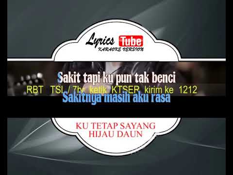 Lagu Karaoke HIJAU DAUN - KU TETAP SAYANG (POP INDONESIA)