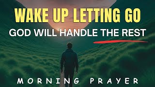 Stop Fighting Back—Let God Handle It | Morning Prayer