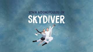 Xenia Aidonopoulou on Skydiver | Skydiver | Wednesday 1 - Sunday 5 May