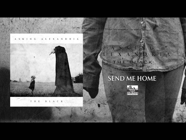 Asking Alexandria - Send Me Home