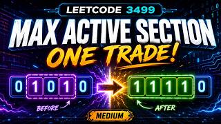 July 21, 2026 - Leetcode Problem #3499. Maximize Active Section with Trade I