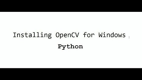 Installing opencv to windows -python