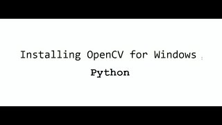 Installing opencv to windows -python