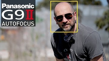 Panasonic G9 II Autofocus: How Good Is It Really?