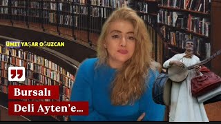 Ümit Yasar / Ayten / Declamatôr: Ulku Idil SCHREIBER/ Bursali deli Ayten’e/ Ruhun şad olsun