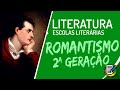 Literatura - Romantismo: 2ª Geração - Ultrarromantismo