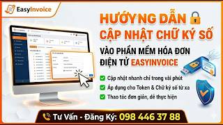 Easyinvoice Hướng Dẫn Cập Nhật Chữ Ký Số Vào Phần Mềm Hóa Đơn Easyinvoice