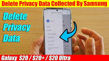 Galaxy S20/S20+: How to Delete Privacy Data Collected By Samsung