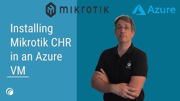 Installing Mikrotik CHR in an Azure VM