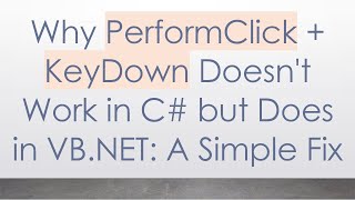 Famous Why PerformClick +  KeyDown Doesn't Work in C#  but Does in VB.NET: A Simple Fix Wealth