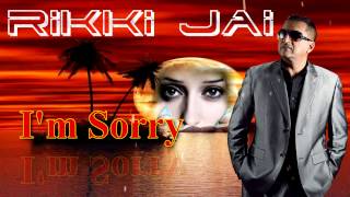 Rikki Jai I m Sorry 2014 Chutney Reggae Brand new release