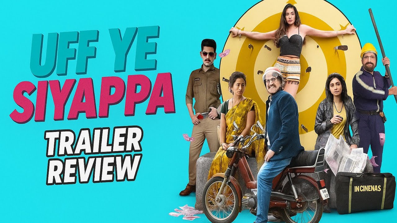 Uff Ye Siyappa Trailer Review | | Drama | Comedy and chaos | cinetalks with simran