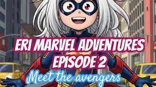 Eri marvel adventures episode 2 : meet the avengers