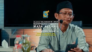 Hadits 107 - Peringatan!! Kalau Allah Tidak Pecak Sebelah Matanya - Bab 73 - Ustadz Badru Salam, Lc