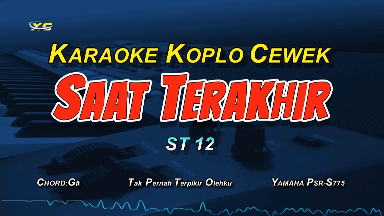 SAAT TERAKHIR KARAOKE NADA WANITA KOPLO VERSION ST12 YouTube Music Saat terakhir karaoke nada wanita koplo version st12 youtube music