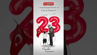 23 Nisan Kutlu Olsun🇹🇷❤️ #bayram #23nisan #23nisankutluolsun #atatürk