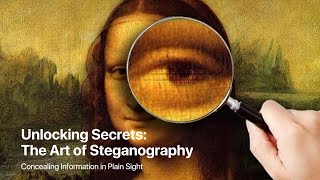 Unlocking Secrets: The Art of Steganography
