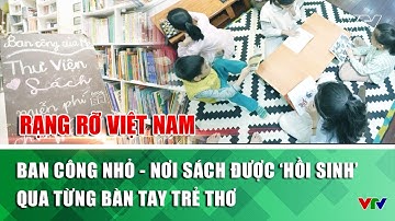Ban công nhỏ - nơi sách được ‘hồi sinh’ qua từng bàn tay trẻ thơ | Rạng rỡ Việt Nam | VTV