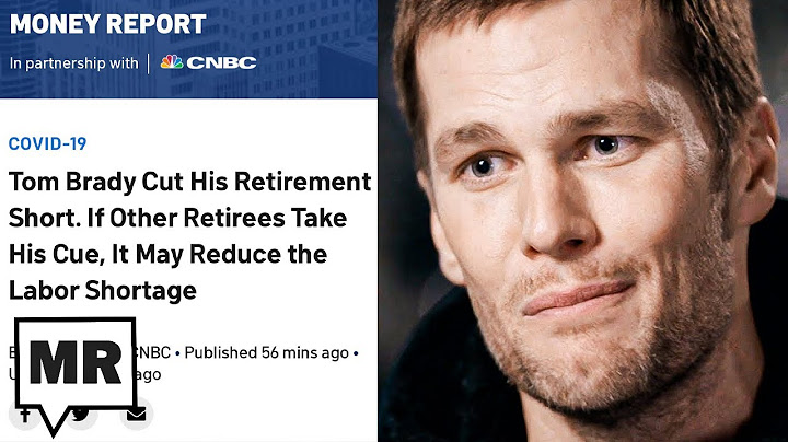 CNBC Says Workers Should UN-RETIRE Like Tom Brady To Help Combat Labor Shortage
