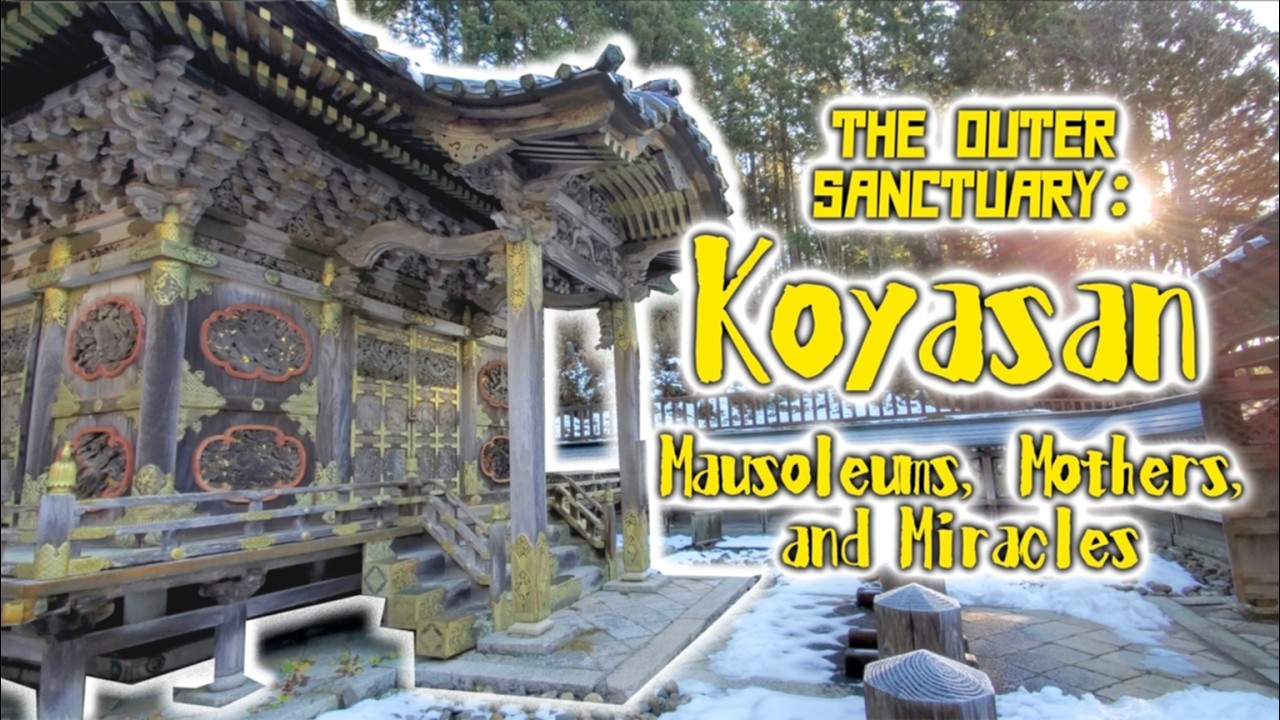 Koyasan | THE OUTER SANCTUARY: Mausoleums, Mothers, and Miracles
