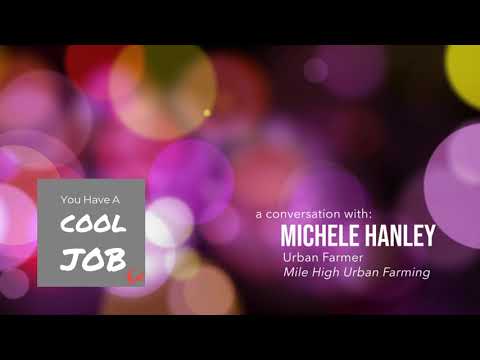You Have a Cool Job: Urban Farmer
