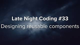 Late Night Coding #34 - Designing reusable components Wealth
