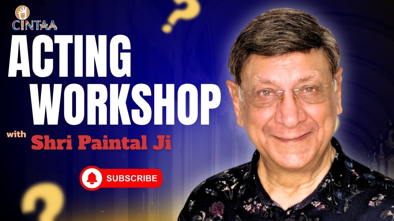 Masterclass in Acting by Shri Paintal Ji | CINTAA Exclusive Workshop - Part 1
