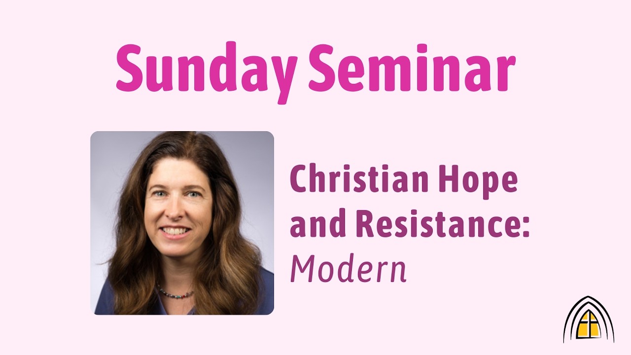 Christian Hope and Resistance: Modern - Sunday Seminar - 02/22/2026 ...