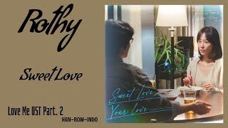 Download lagu Rothy (로시) – Sweet Love | Love Me 러브 미 OST Part. 2 Lyrics Han/Rom/Indo