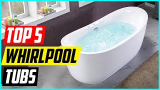 Top 5 Best Whirlpool Tubs in 2022