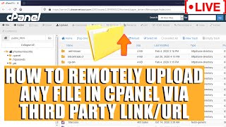 [🔴LIVE] How to remotely upload any file in cPanel via third party link/URL
