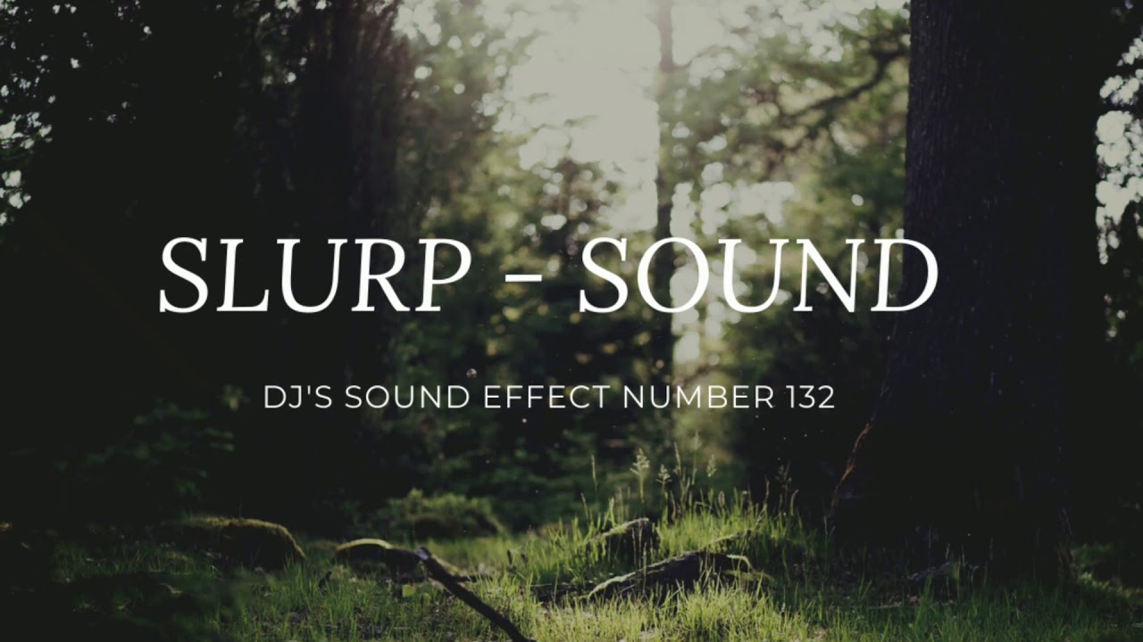 SLURP SOUND EFFECT YOUTUBER'S/VLOGGER'S USED NONCOPYRIGHT YouTube