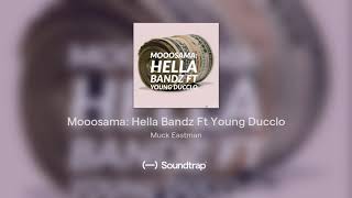 Mooosama: Hella Bandz Ft Young Ducclo