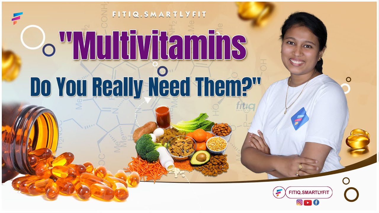"Multivitamins" Do You Really Need Them? fitiq healthy workout 