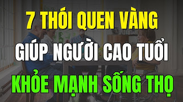 CÁCH CHĂM SÓC BẢN THÂN HOÀN HẢO KHI VỀ GIÀ – 7 THÓI QUEN HÀNG NGÀY THIẾT YẾU DÀNH CHO NGƯỜI CAO TUỔI