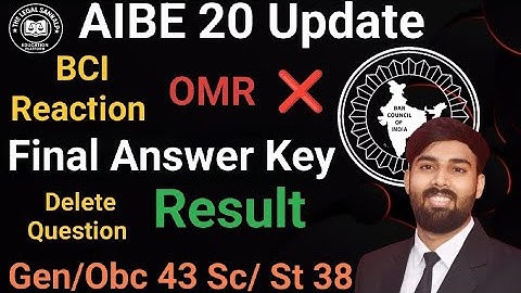 AIBE 20 Exam Updates | OMR Problem | Result | Cut off | Final Answer key | Delete Question | BCI |