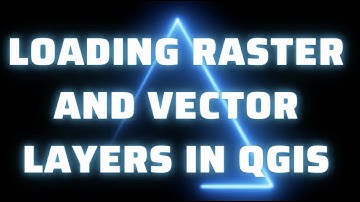 Loading Raster and Vector Layers using QGIS