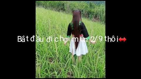 Đi chơi mùn 2 - 9 ở Than Uyên - Lai Châu (cover) Maiv Ntxawm Yaj