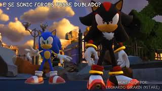 E Se Sonic Forces Fosse Dublado?