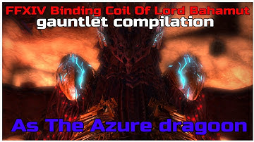 FFXIV Binding Coil Of Lord Bahamut gauntlet compilation As The Azure Dragoon