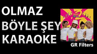 Hepsi - Olmaz Böyle Şey (Karaoke)