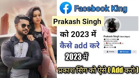 How To Add Prakash Singh 2023 [ 15 January ] Prakash Singh Ko Kaise Add Kare 2023 FB Store