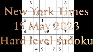 Sudoku solution – New York Times sudoku 15 May 2023 Hard level